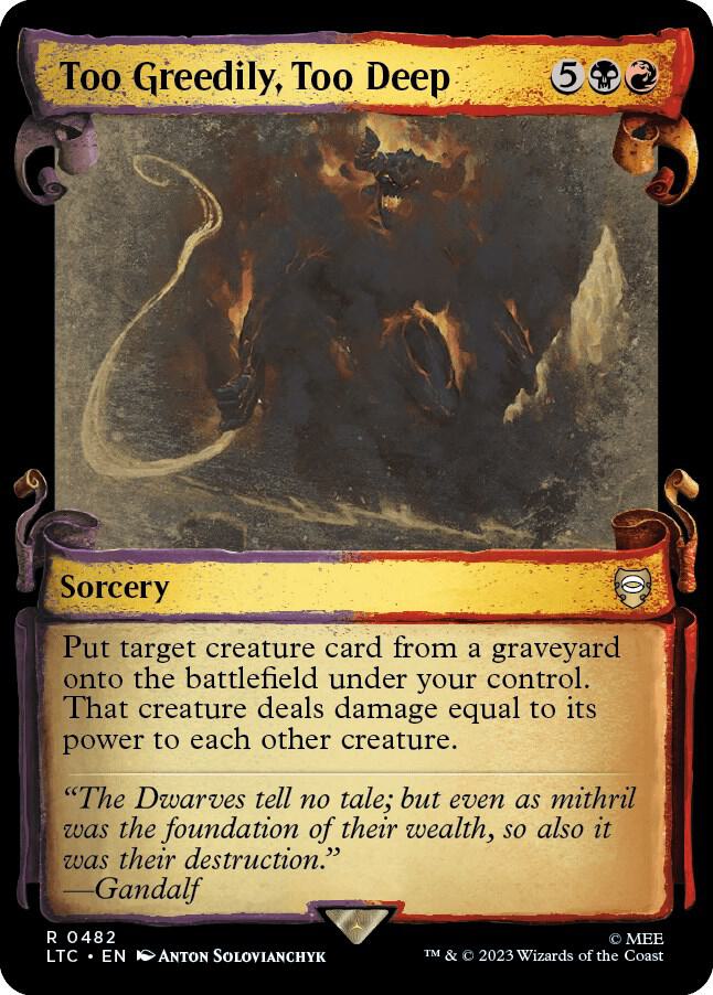 Too Greedily Too Deep Showcase Scrolls 482 (Commander: The Lord of the Rings: Tales of Middle-earth)  - Showcase Scroll